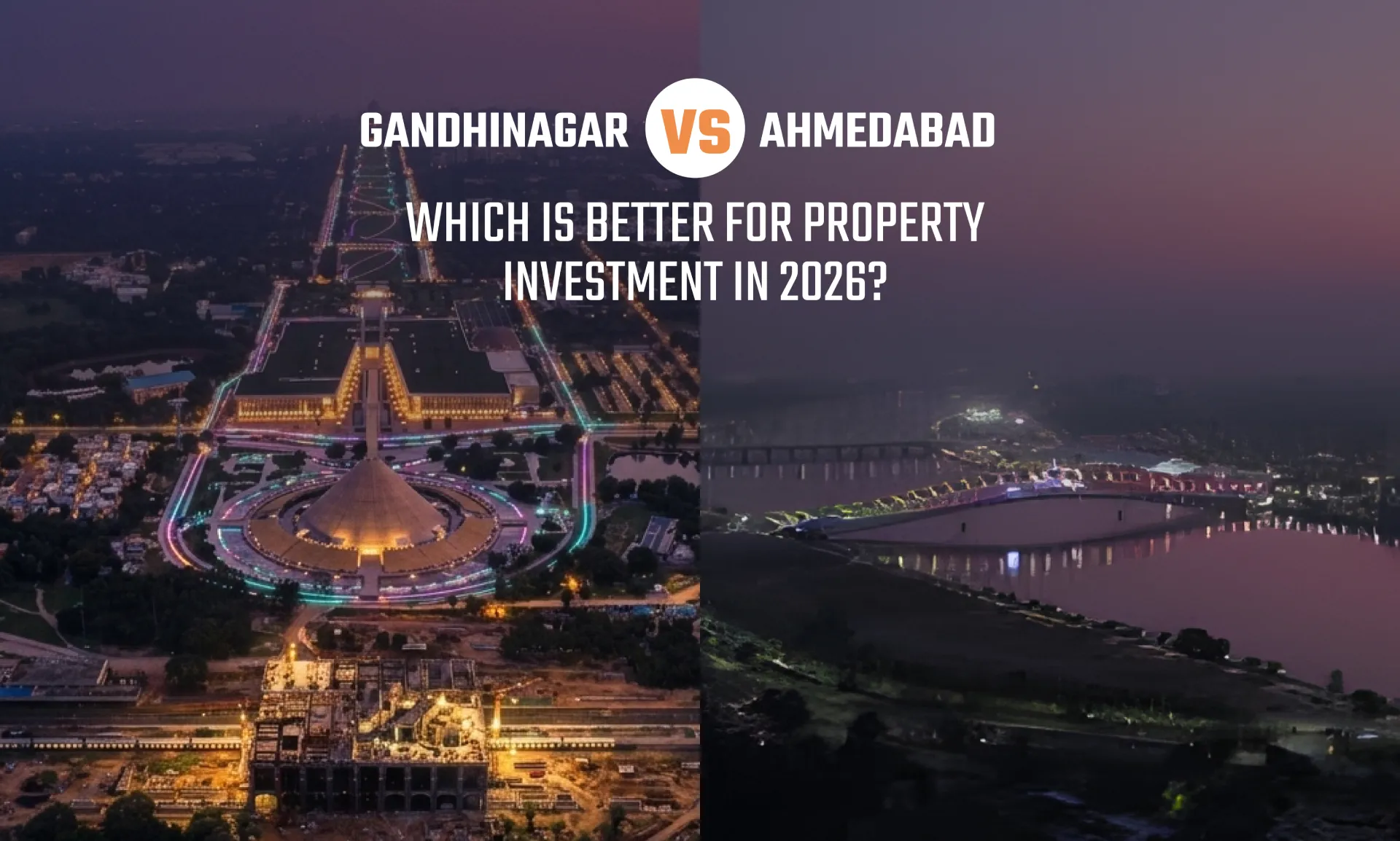 Gandhinagar vs Ahmedabad: Which Is Better for Property Investment in 2026?