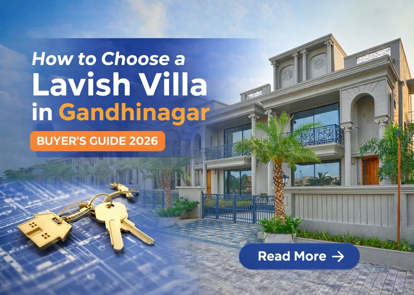How to Choose a Lavish Villa in Gandhinagar | Buyer's Guide 2026