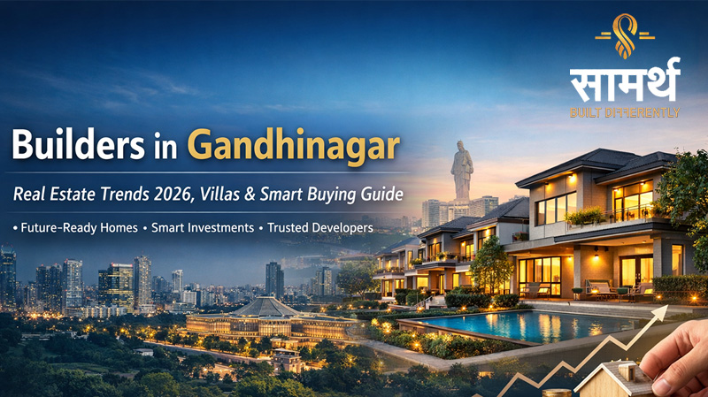 Real Estate Trends 2026: Choosing the Right Builders in Gandhinagar