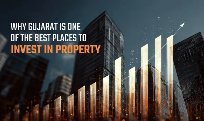 Why Gujarat Is One of the Best Places to Invest in Property